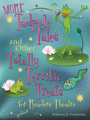 cover image of MORE Tadpole Tales and Other Totally Terrific Treats for Readers Theatre